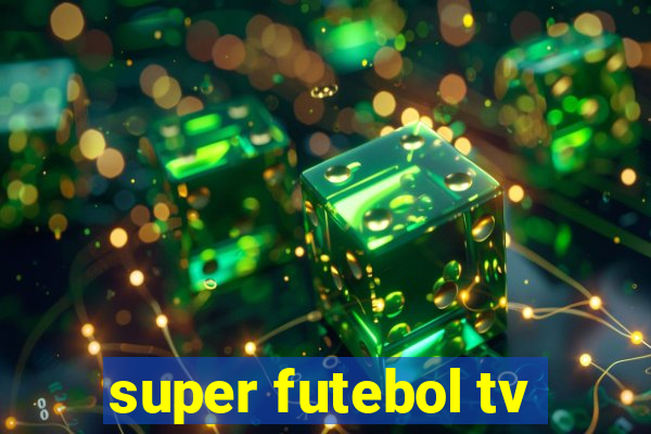 super futebol tv